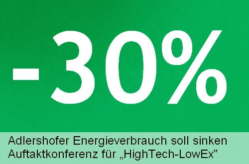 Auftaktkonferenz für „HighTech-LowEx: Energieeffizienz Berlin Adlershof 2020“ am 14. November 2011