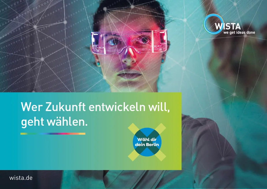 Frau mit futuristischer Brille vor digitalem Hintergrund mit Text 'Wer Zukunft entwickeln will, geht wählen.' und Logo 'WISTA we get ideas done'
